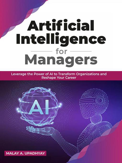 Title details for Artificial Intelligence for Managers by Malay A. Upadhyay - Available